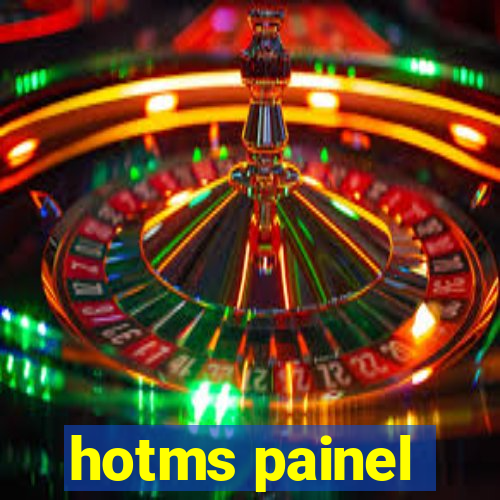 hotms painel